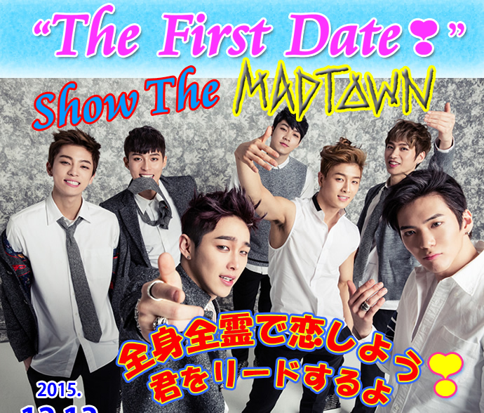 The First Date! Show the MADTOWN